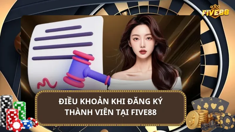 Điều khoản khi đăng ký thành viên Tại Five88