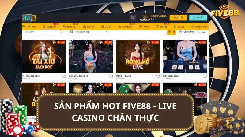 Sản phẩm hot Five88 - Live Casino chân thực